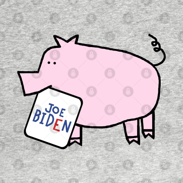 Biden Harris Supporter Cute Pig with Joe Biden Sign by ellenhenryart